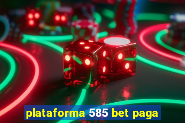 plataforma 585 bet paga